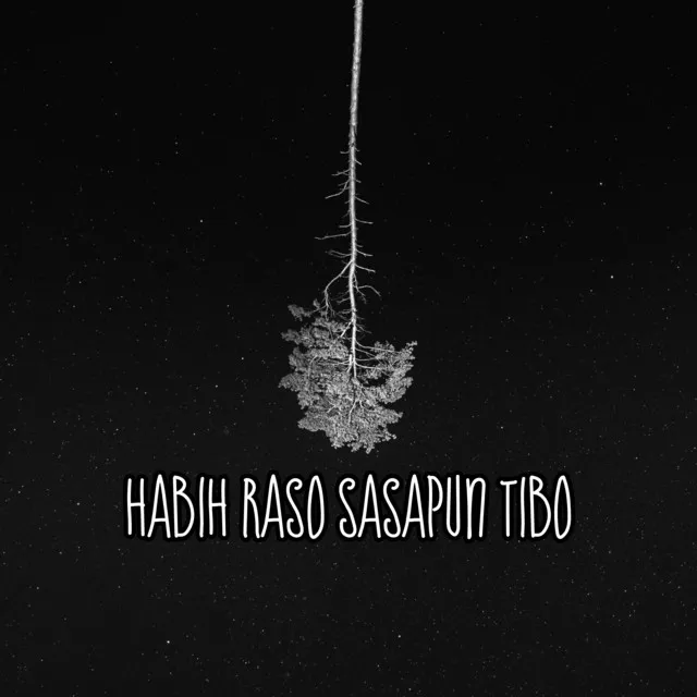 Habih Raso Sasapun Tibo