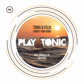 I Want Your Body by Tonix