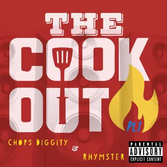 The Cookout, Pt. 1 by Chops Diggity