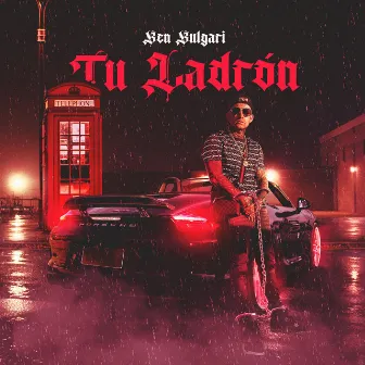 Tu Ladrón by Ben Bulgari