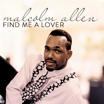 Find Me A Lover by Malcolm Allen