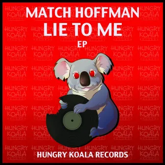 Lie To Me EP by Match Hoffman