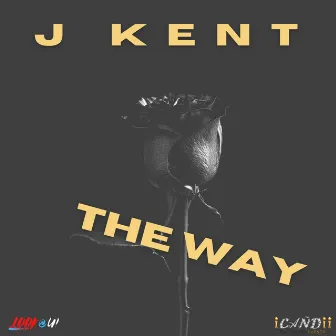 The Way by J Kent