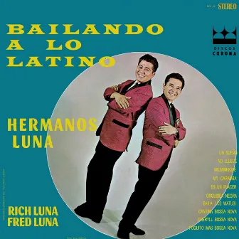 Hermanos Luna: Bailando a Lo Latino by Rich Luna