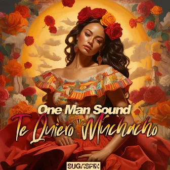 Te Quiero Muchacho by One Man Sound