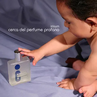 Cerca del Perfume Profano by Irinum