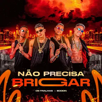 Não Precisa Brigar by Os Tralhas