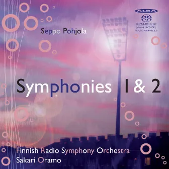 Pohjola: Symphonies 1 & 2 by Seppo Pohjola