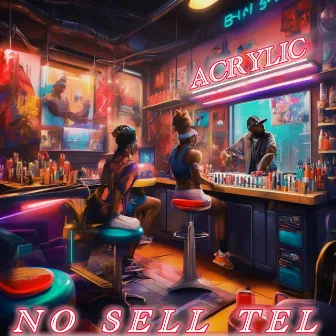 Acrylic by No Sell Tel