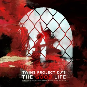 The Good Life by Twins Project DJ's