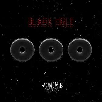 Black Hole by Munchie Squad