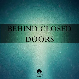 Behind Closed Doors by Tommy Deep