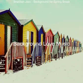 Brazilian Jazz - Background for Spring Break by Unknown Artist