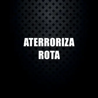 Aterroriza Rota by DJ GL MALOKA