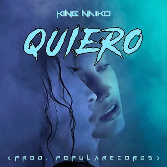 Quiero by King Naiko