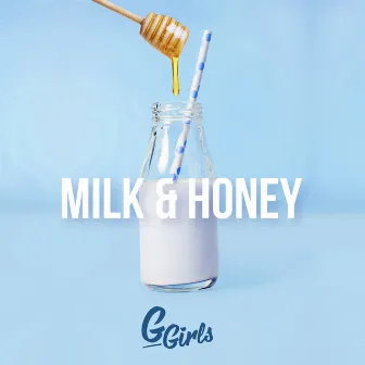 Milk & Honey by G-Girls