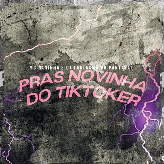 Pras novinha do Tiktoker by DJ Fantasma do Pantanal