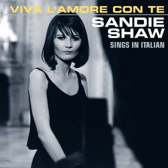 Viva L’amore Con Te (Sings In Italian) by Sandie Shaw