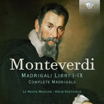 Monteverdi: Madrigali Libri I-IX by Le Nuove Músiche