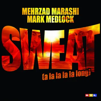 Sweat (A La La La La Long) by Mehrzad Marashi