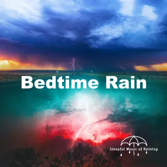 Bedtime Rain by Sleepful Music of Raining