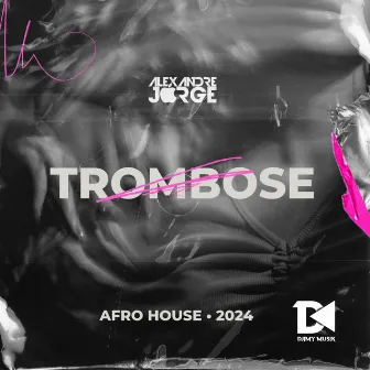 Trombose by DJ Alexandre Jorge Mix