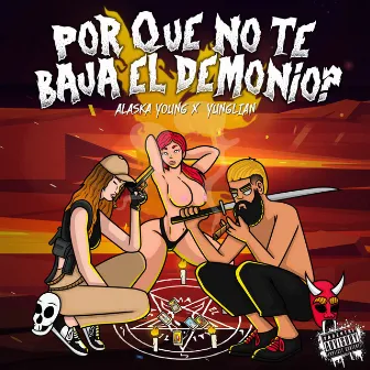 ¿Por que no te baja el demonio? by Alaska young