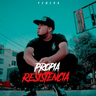 Propia Resistencia by Yencko