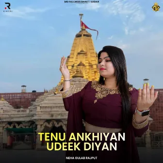 Tenu Ankhiyan Udeek Diyan by NEHA GULAB RAJPUT