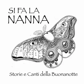 Si Fa La Nanna - Storie e Canti della Buonanotte - by Chiara Strada