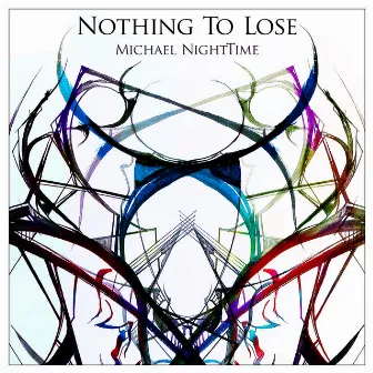 Nothing To Lose by Michael Nighttime