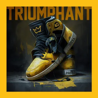 TRIUMPHANT by Parry Illest