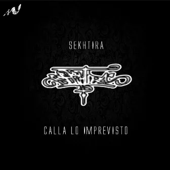 Calla Lo Imprevisto by Sekhtira