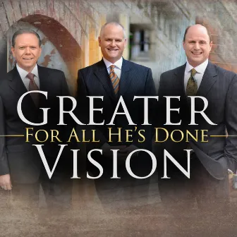 For All He's Done by Greater Vision