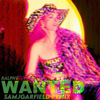 WANTED (Sam J Garfield Remix) by Ralphy