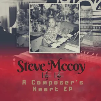 A Composer's Heart by Steve McCoy