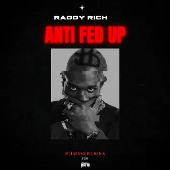 ANTI FED UP by Raddy Rich