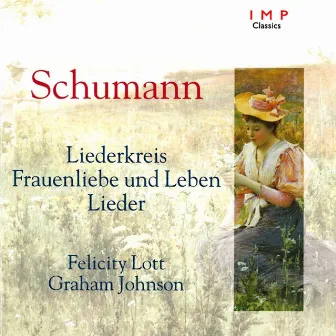 Felicity Lott Sings Schumann by Graham Johnson