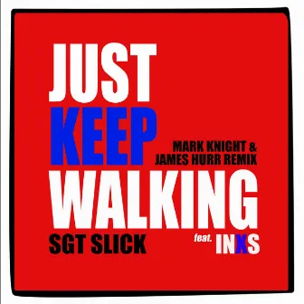 Just Keep Walking (Mark Knight & James Hurr Remix) by Sgt Slick