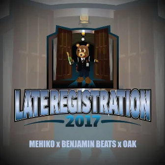 Late Registration 2017 (feat. Benjamin Beats) by Mehiko