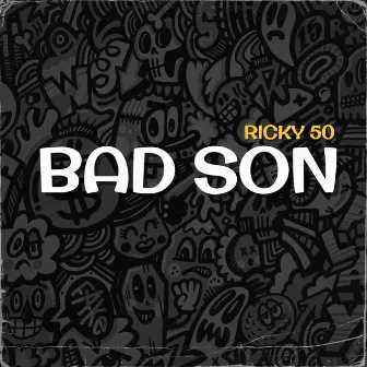 Bad Son by Ricky 50