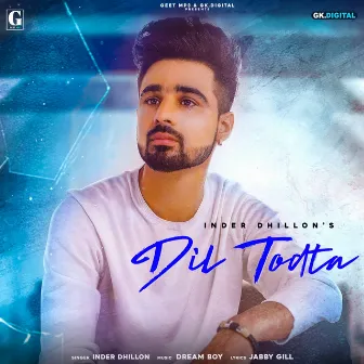 Dil Todta by Inder Dhillon