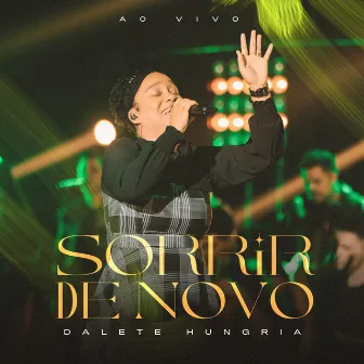 Sorrir de Novo (Ao Vivo) by Dalete Hungria