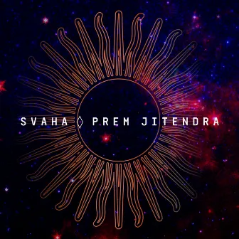 Svaha by Prem Jitendra