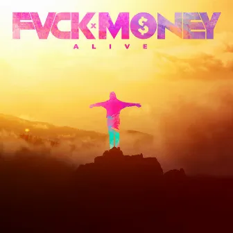 Alive by Fvck Money