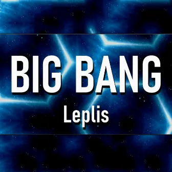 Big Bang by Leplis