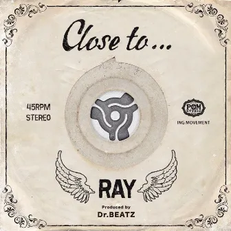 CLOSE TO... -Single by RAY