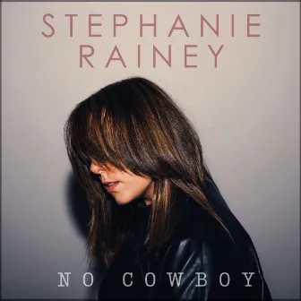 No Cowboy by Stephanie Rainey