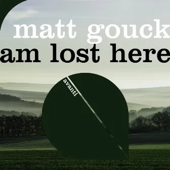 Am Lost Here by Matt Gouck