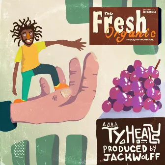 The Fresh Organic by Ty Healy